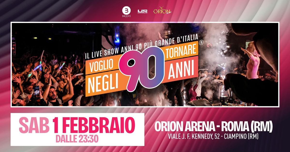 Voglio Tornare Negli Anni 90 \u00ae \u2022 Orion Arena, Roma (RM)