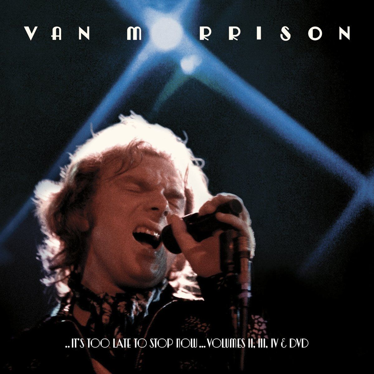 It's Too Late To Stop Now - The Music of Van Morrison