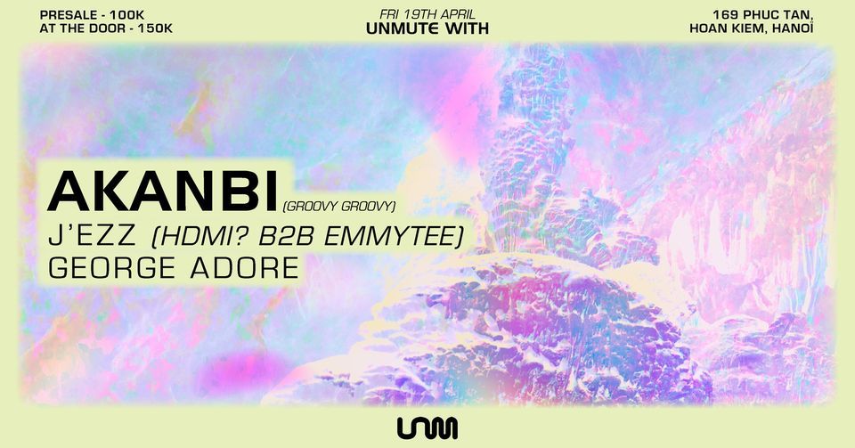 Unmute with Akanbi (Groovy Groovy), Geogre Adore, J\u2019ezz 