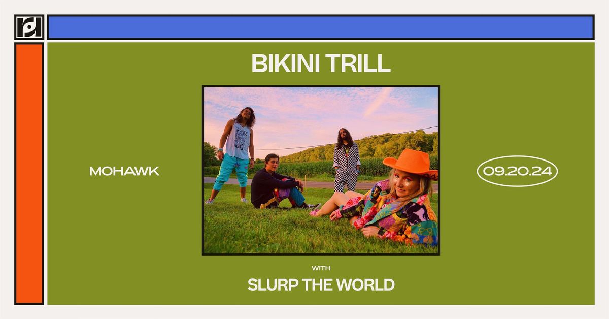 Resound Presents: Bikini Trill w\/ Slurp The World at Mohawk on 9\/20