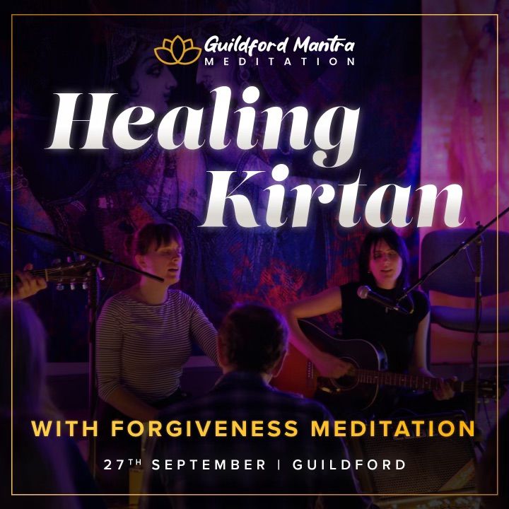 Healing Kirtan with Guided Forgiveness Meditation