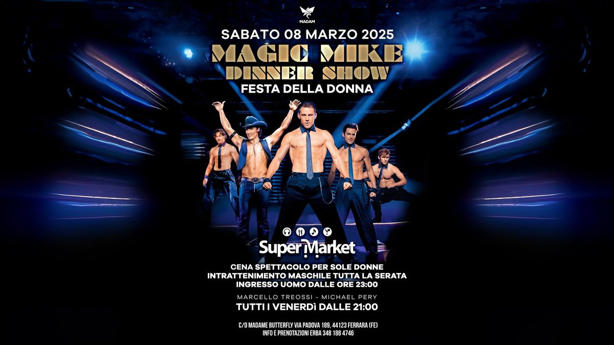 MAGIC MIKE DINNER SHOW - FESTA DELLA DONNA