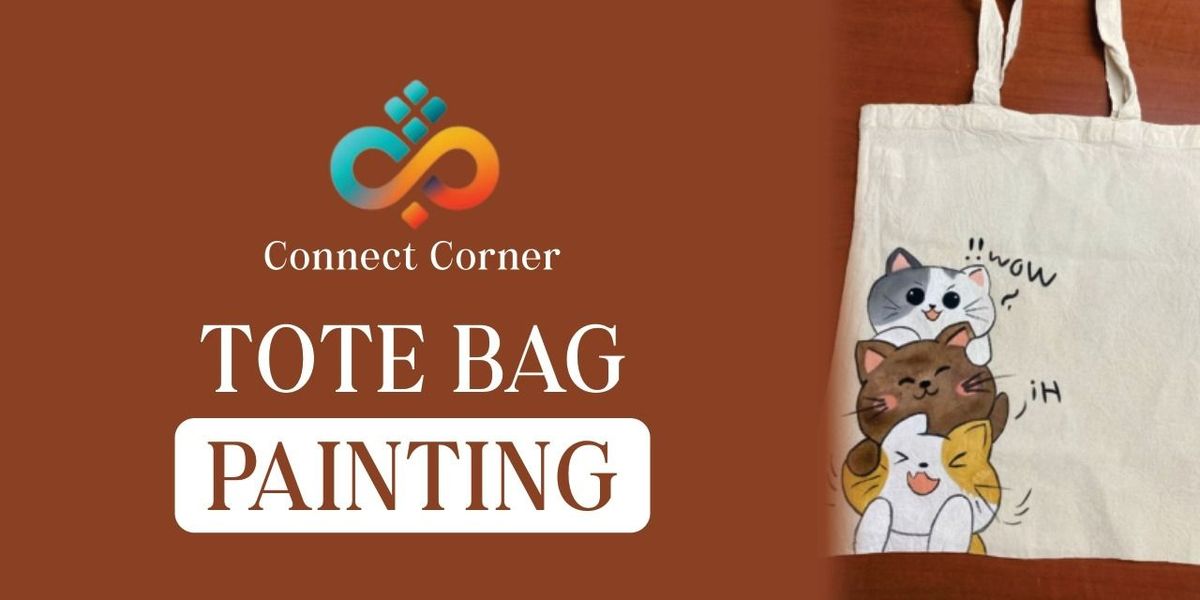 Connect Corner : Tote Bag Painting Workshop