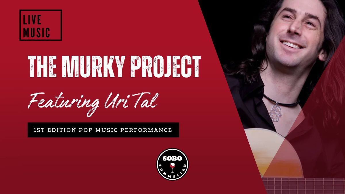  The Murky Project featuring Uri Tal (Live Music) 