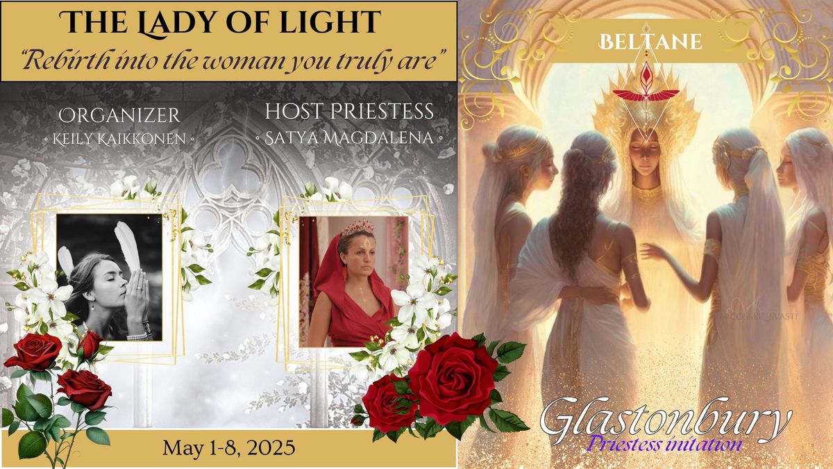 GLASTONBURY - BELTANE \ud83d\udc51 Priestess Journey \ud83d\udc51 "Lady of Light - Primal essence" \ud83c\udf39