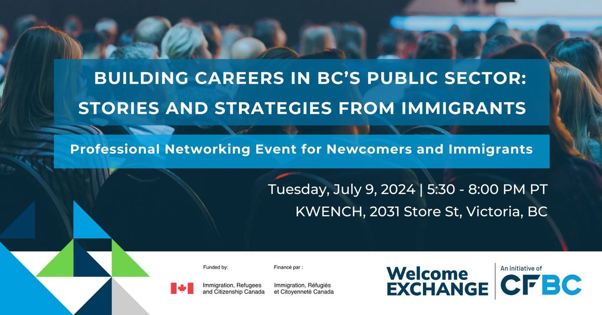WE Networking: Building Careers in BC\u2019s Public Sector: Stories and Strategies from Immigrants