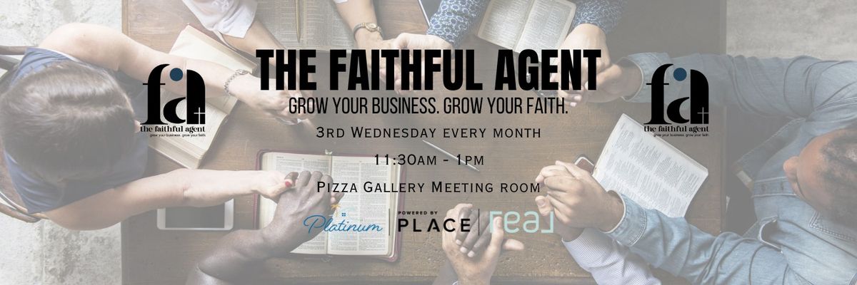 The Faithful Agent: Grow Your Business, Grow Your Faith