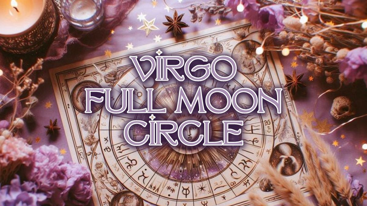 Virgo Full Moon Circle | with Tara + Cynthia