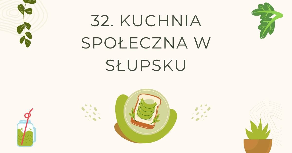 32. Kuchnia Spo\u0142eczna w S\u0142upsku