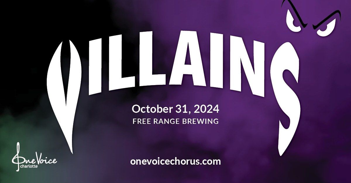 Villains ~ One Voice Chorus Chroma Concert