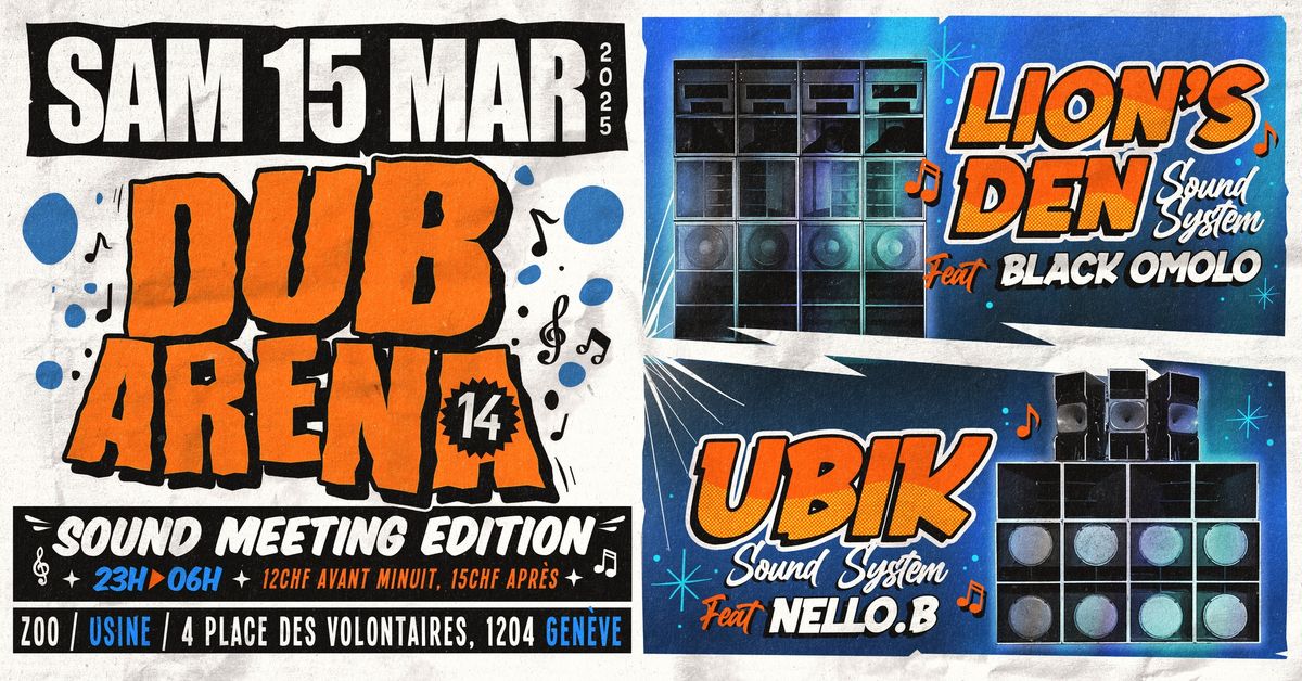 DUB ARENA [Sound Meeting Edition] : Lion's Den ft. Black Omolo + Ubik ft. Nello B