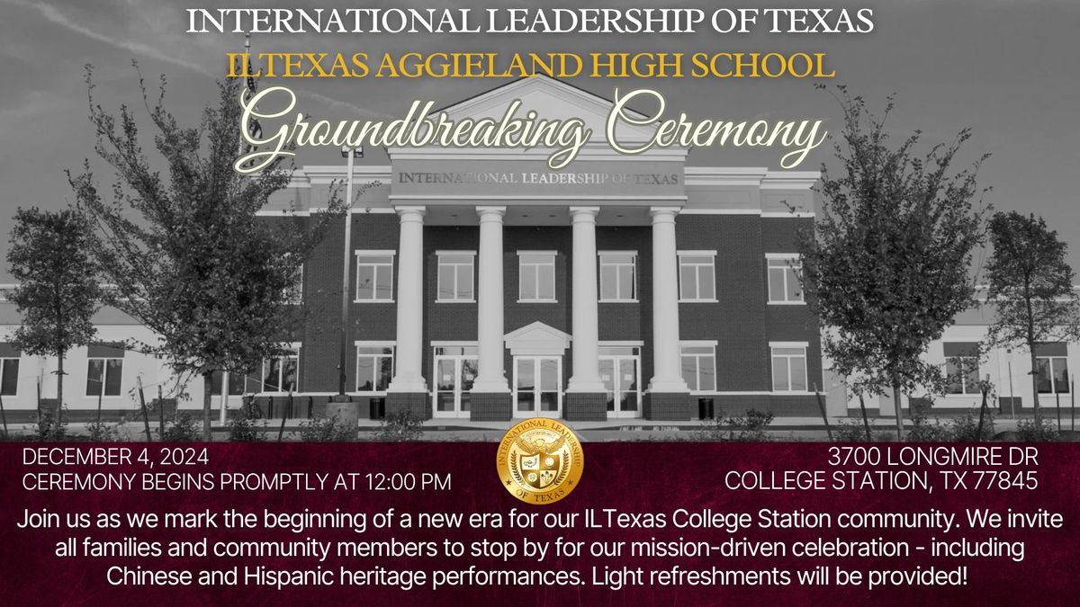 ILTexas Aggieland High School Groundbreaking Ceremony