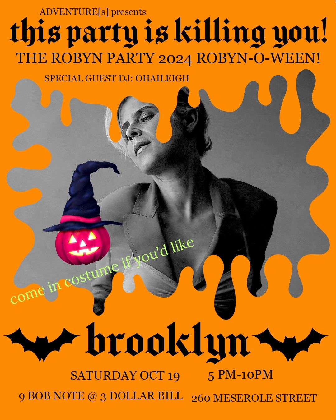 This Party Is Killing You!: The Robyn Party ROBYN - O - WEEN!