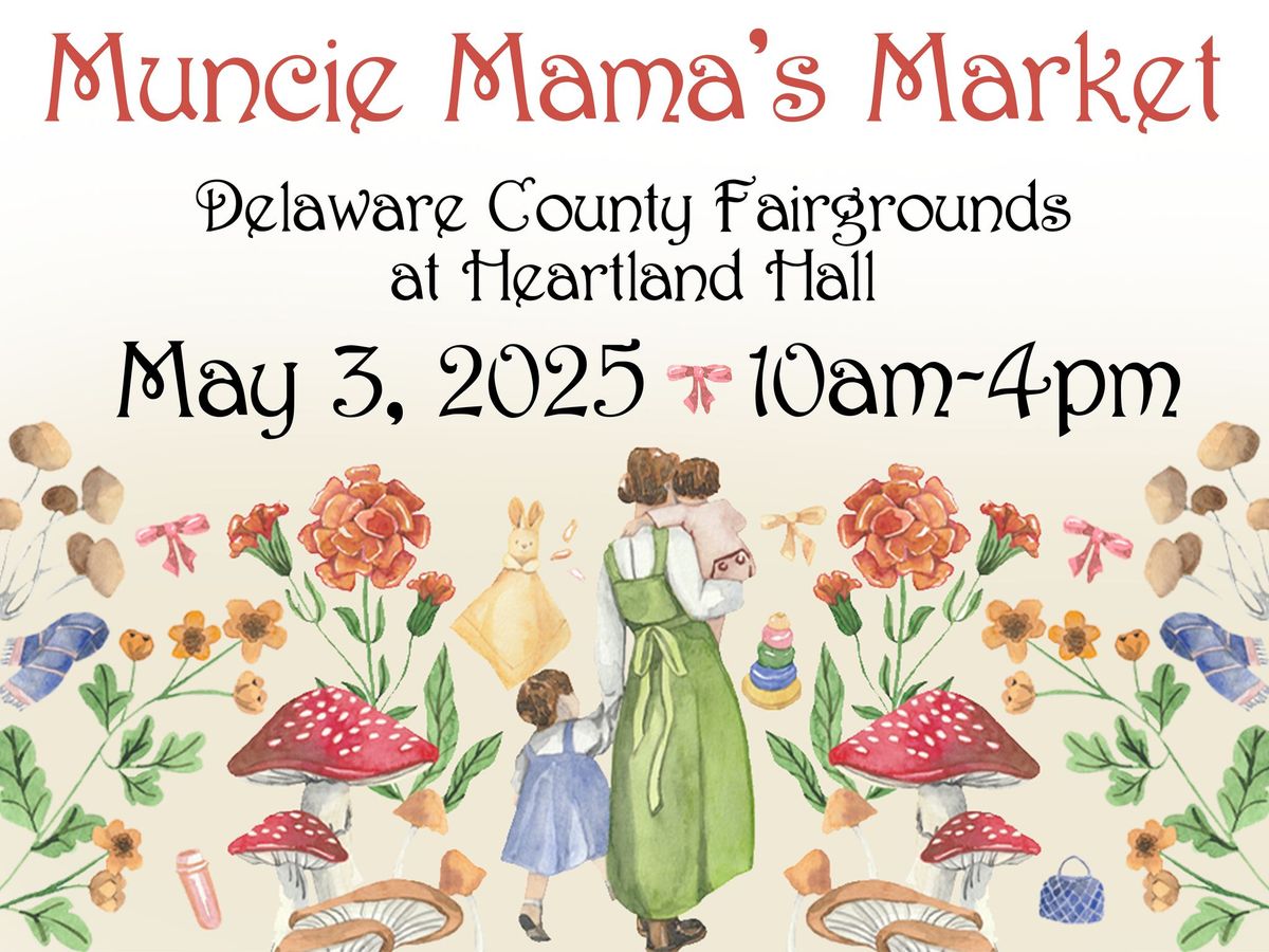 Muncie Mama's Market MAY 2025 