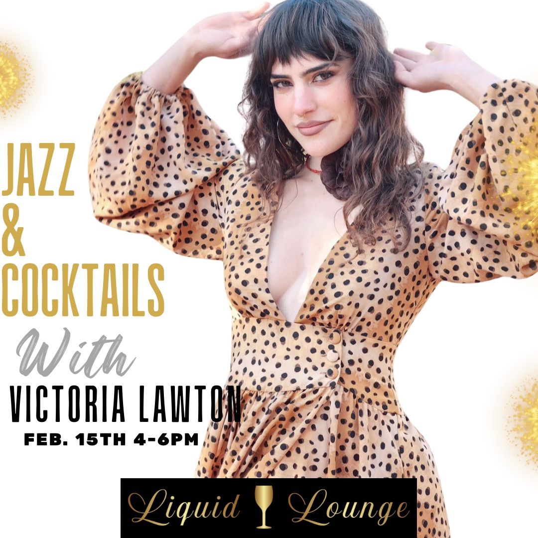 Jazz & Cocktails with Victoria Lawton