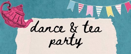 Dance & Tea Party