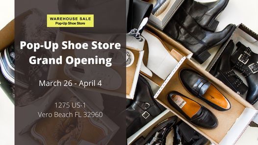 Warehouse Sale Pop-Up Shoe Store Grand Opening! Vero Beach, FL