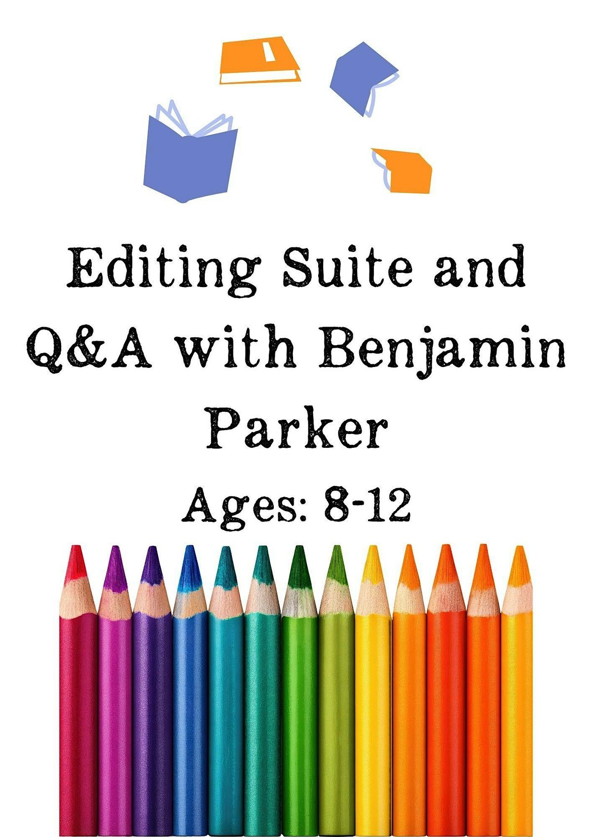 Editing Suite and Q&A with Benjamin Parker (8-12)