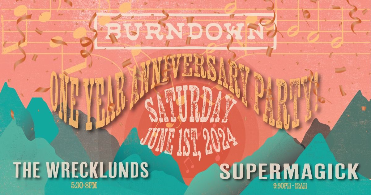 One Year Anniversary Party! With The Wrecklunds and Supermagick