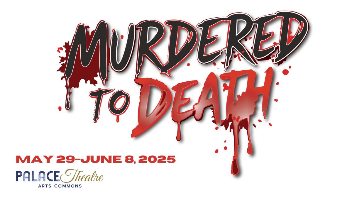 Murdered to Death - LCP Production