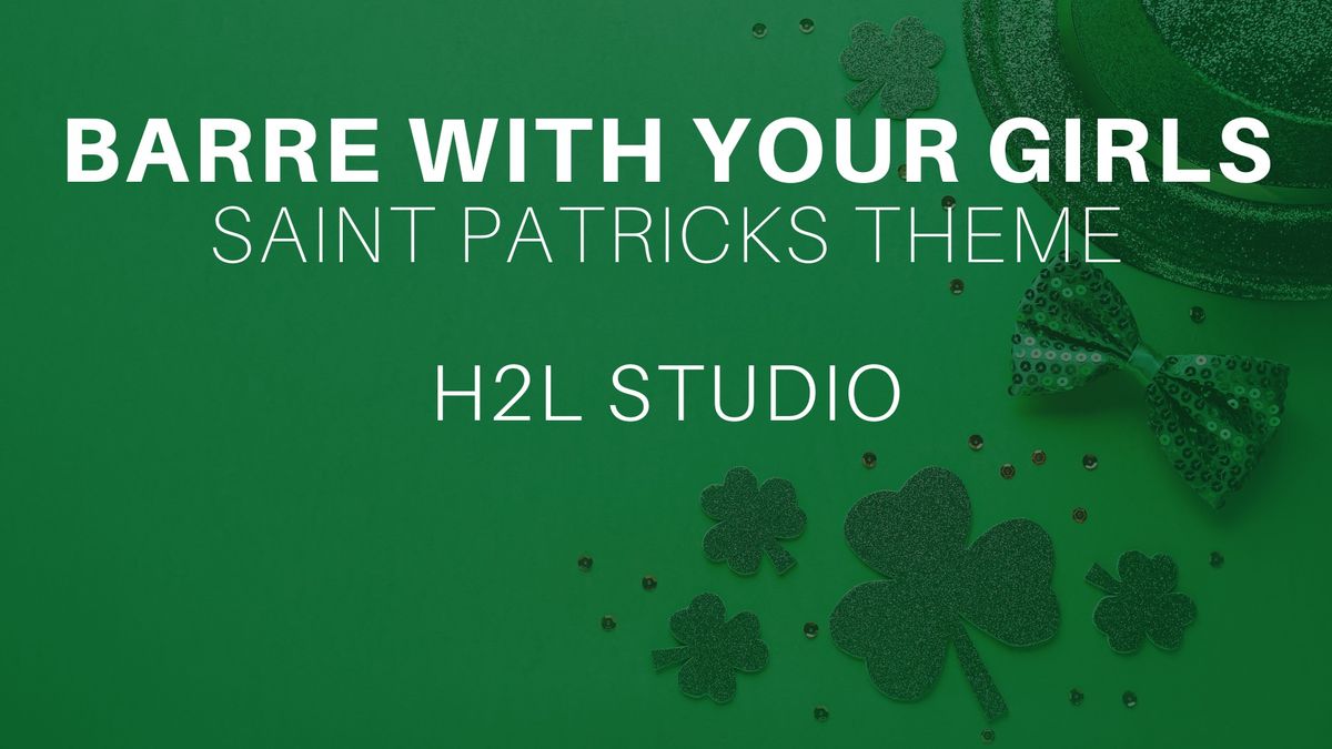 Barre with your Girls: Saint Patrick's Day Theme