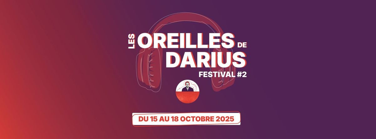 Les Oreilles de Darius - Festival #2 [Lons-le-Saunier]