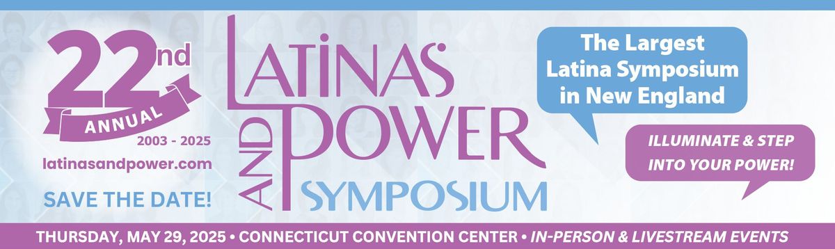 22nd Annual Latinas And Power Symposium