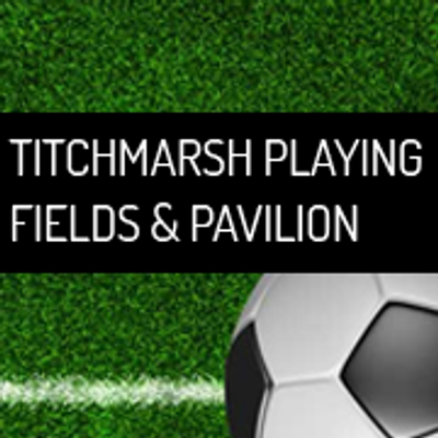 Titchmarsh Playing Fields and Pavilion