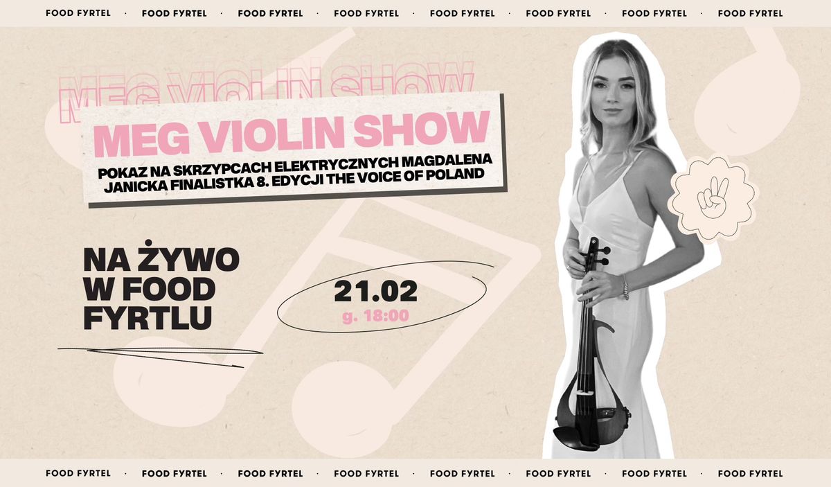 MEG VIOLIN SHOW \ud83c\udfbb \u2013 MAGIA SKRZYPIEC NA \u017bYWO W FOOD FYRTLU \u2728\ud83e\ude77