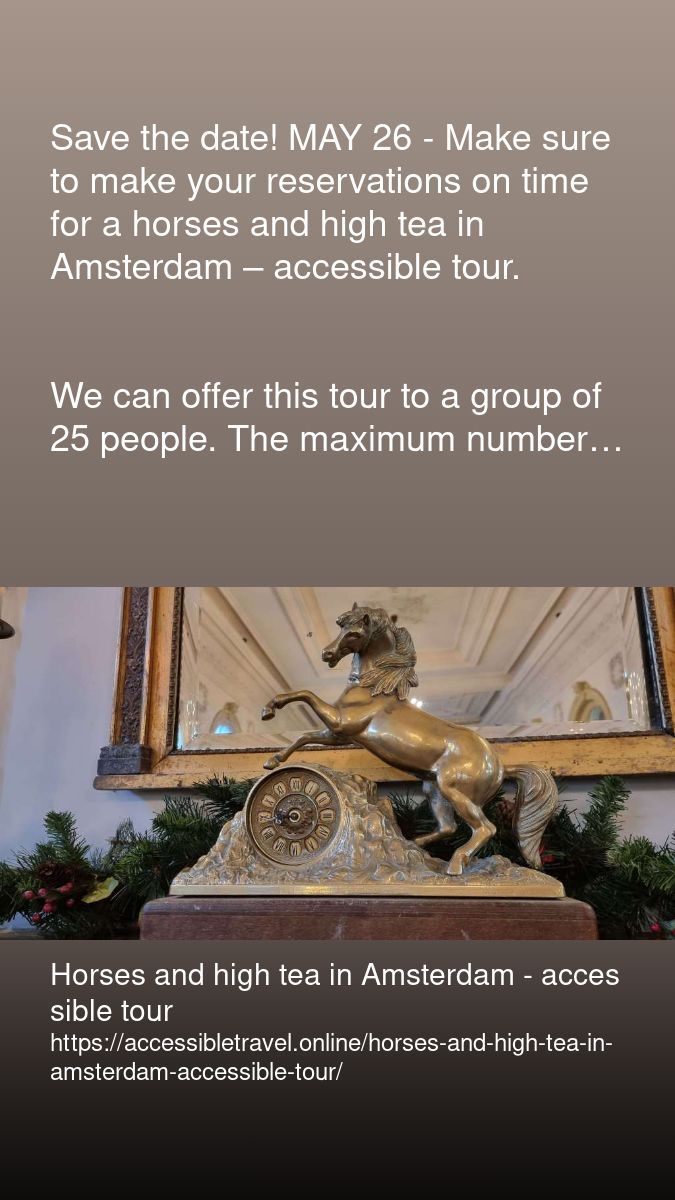 Horses and high tea in Amsterdam \u2013 accessible tour