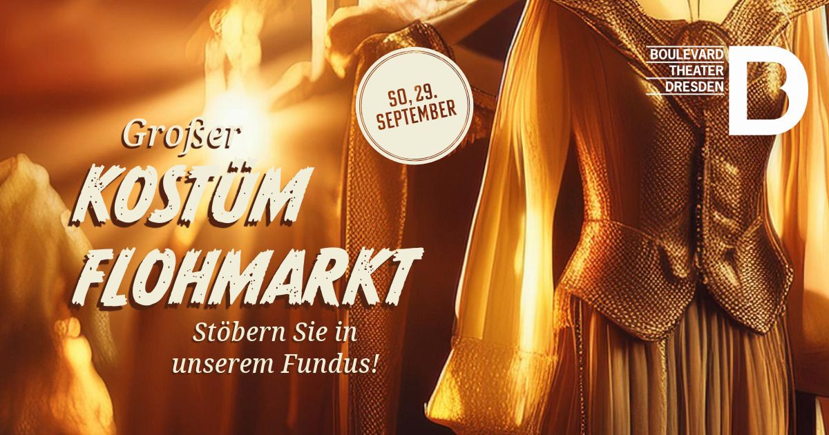 Der gro\u00dfe Kost\u00fcm-Flohmarkt im Boulevardtheater Dresden