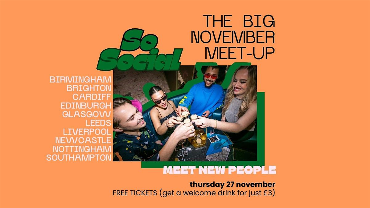 SoSocial: THE BIG NOVEMBER MEETUP | Make New Friends | Glasgow