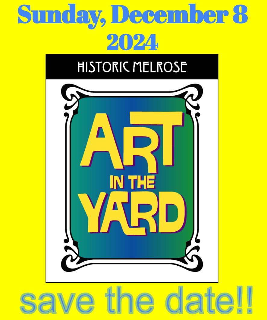 Melrose Art in the Yard December 8 2024!