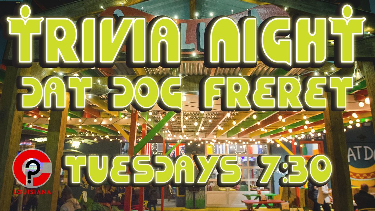 Trivia Night at Dat Dog Freret!