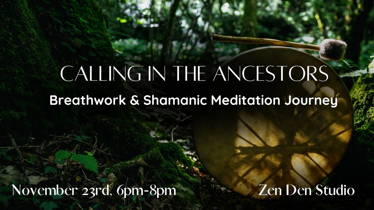 Breathwork and Shamanic Meditation Journey: Calling in the Ancestors