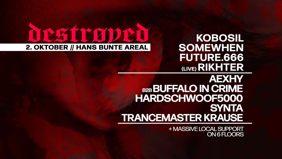 destroyed w\/ KOBOSIL, SOMEWHEN, TRANCEMASTER KRAUSE uvm