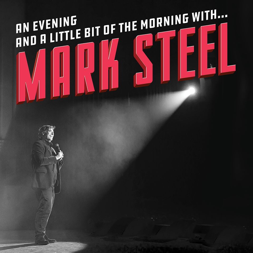 An Evening and a Little Bit of Morning with Mark Steel
