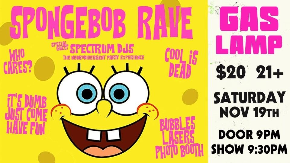 SpongeBob Rave Gas Lamp, Gas Lamp, Des Moines, 19 November to 20 November