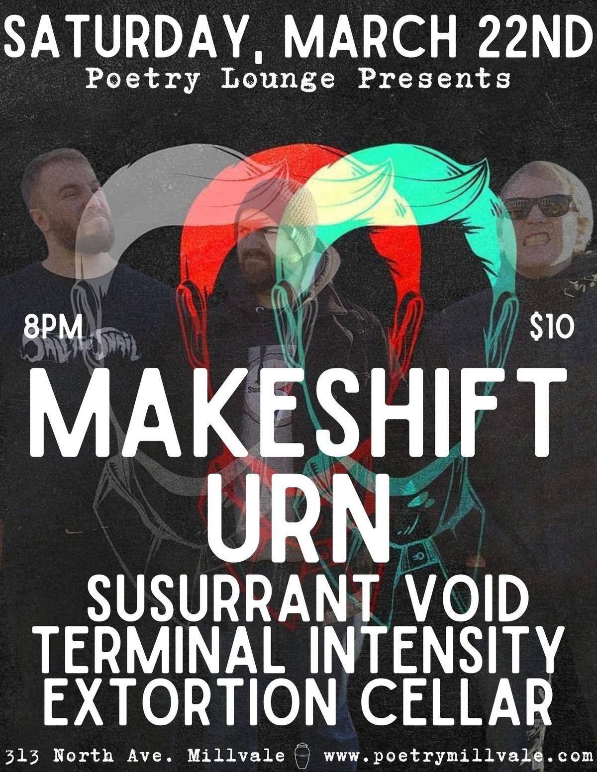 Makeshift Urn, Susurrant Void, Terminal Intensity, and Extortion Cellar @ Poetry Lounge