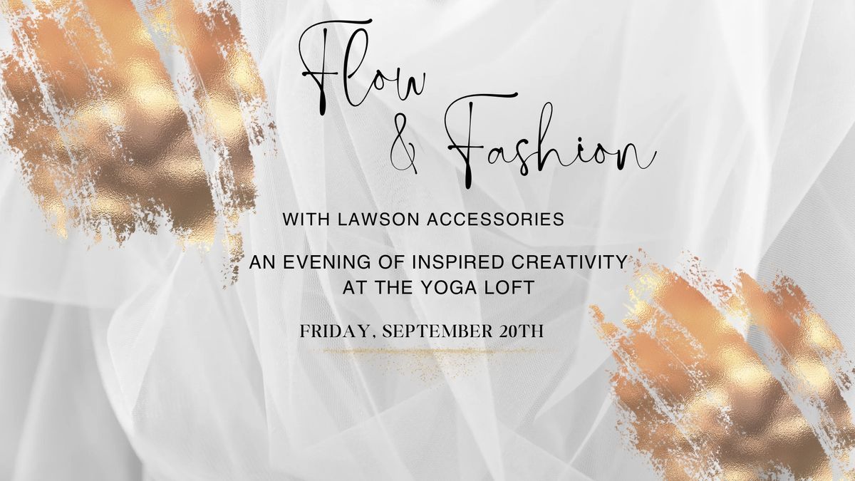 Flow & Fashion: An Evening of Inspired Creativity