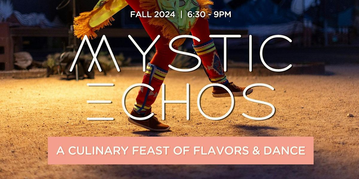 Mystic Echos:  A Culinary Feast of Flavors & Dance