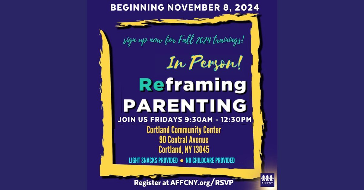 Fall 2024 | IN-PERSON Reframing Parenting Workshop Series - Cortland, NY