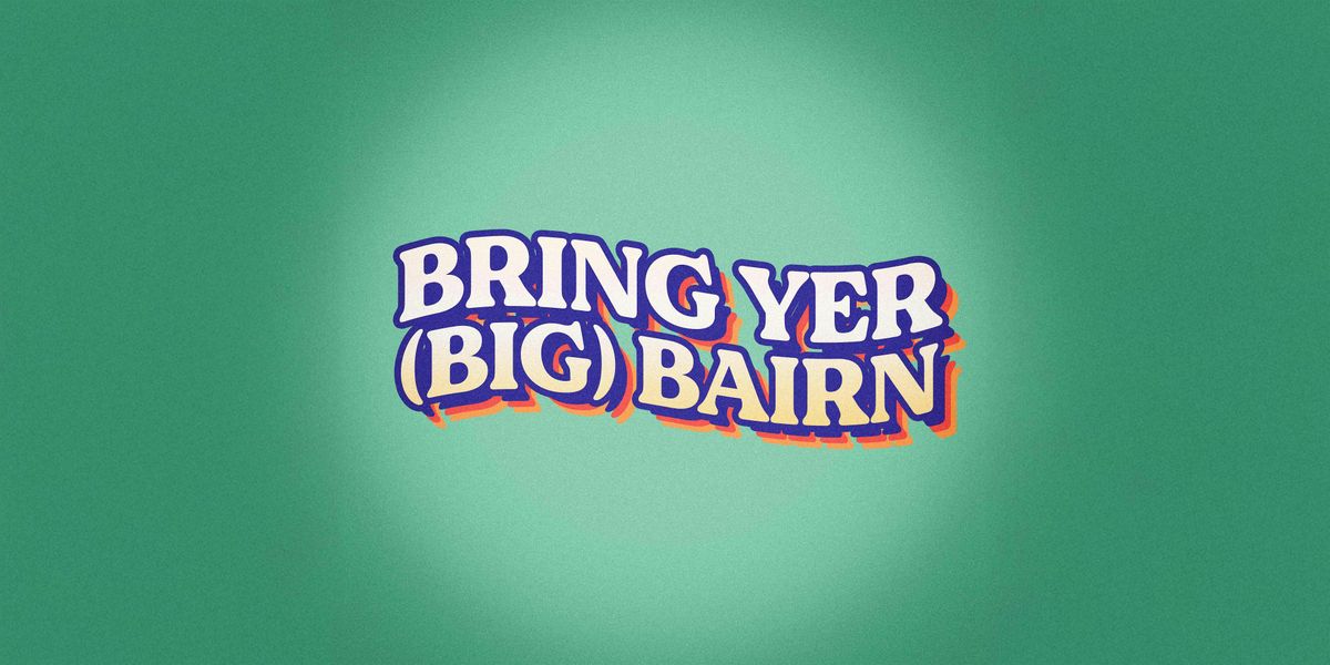 Bring Yer Big Bairn Comedy Show: An Adults Comedy Show For Adolescents