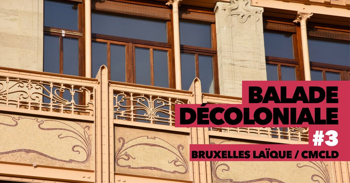 Balade d\u00e9coloniale #3 (\u00e0 v\u00e9lo) : Art Nouveau, traces coloniales