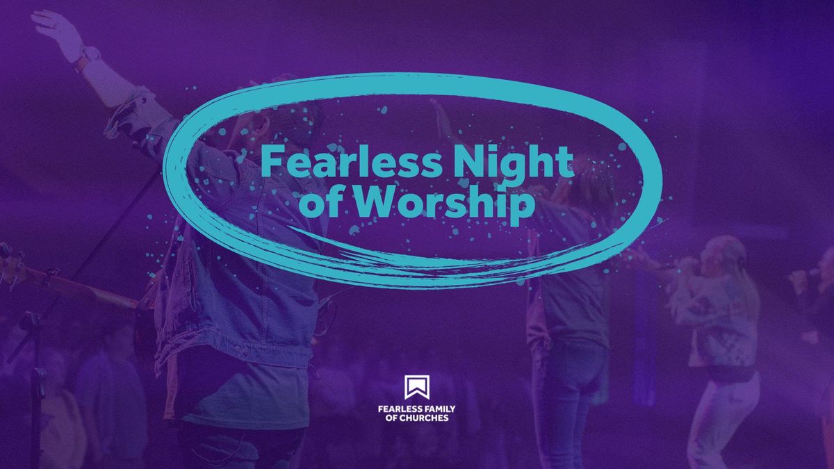 Fearless Night of Worship