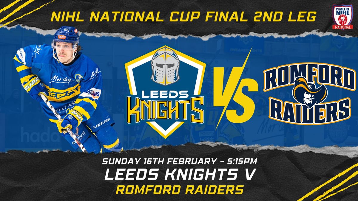 NIHL National Cup Final 2nd Leg - Leeds Knights v Romford Raiders