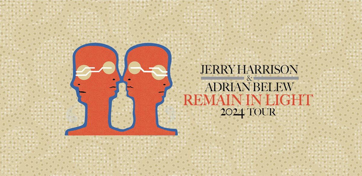 Jerry Harrison & Adrian Belew: Remain In Light