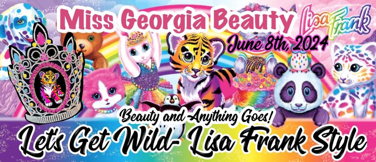 Miss Georgia Beauty (Let\u2019s get Wild Lisa Frank Style)