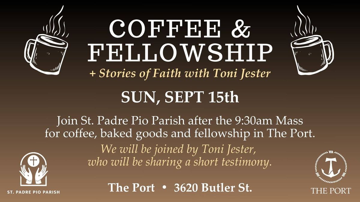 Coffee & Fellowship  +  Stories of Faith w\/ Toni Jester