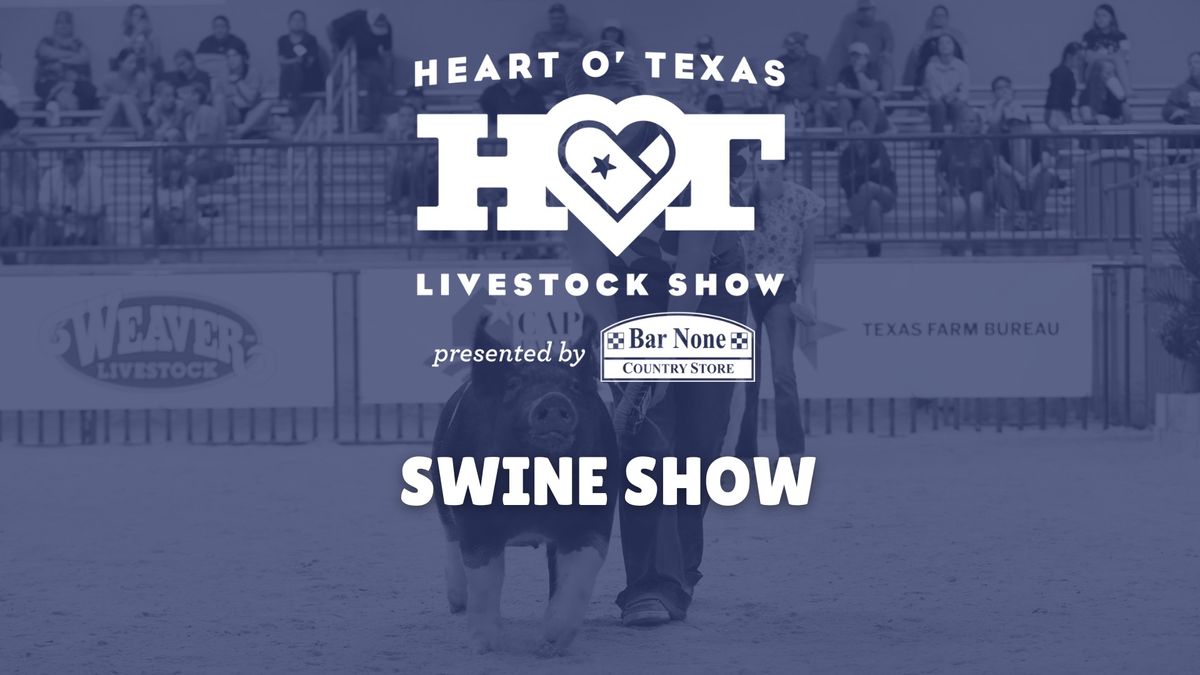 Heart O' Texas Swine Show